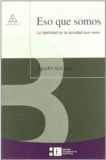 Eso que somos. La identidad en la sociedad que viene