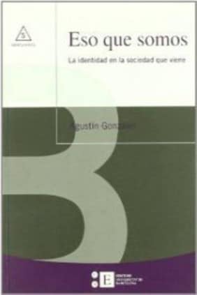 Eso que somos. La identidad en la sociedad que viene