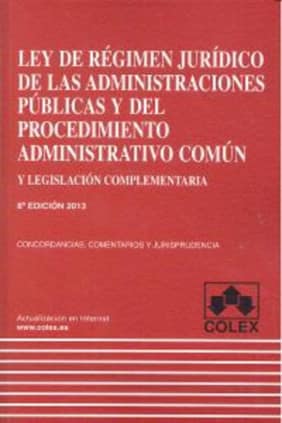 ley de regimen juridico de las administraciones publicas y del procedimiento administrativo comun 8ª Edicion 2013