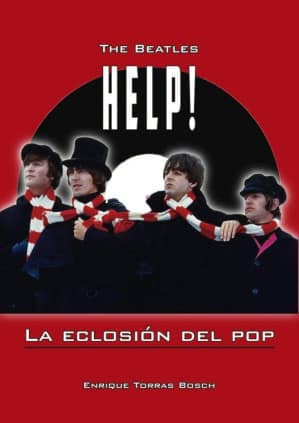 The Beatles. Help, la eclosión del pop