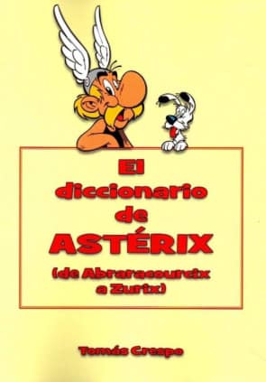 El diccionario de Astérix (de Abraracourcix a Zurix)