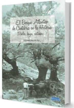 EL BOSQUE ATLÁNTICO DE CANTABRIA EN LA HISTORIA (ROBLES, HAYAS, CASTAÑOS...)