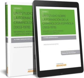 Un estudio sobre la formación de la Criminología española (1903-1978)  (Papel + e-book)