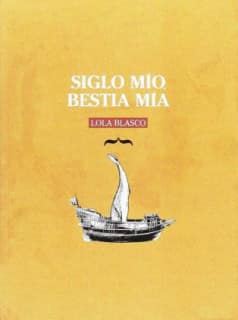 SIGLO MIO BESTIA MIA