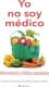 YO NO SOY MÉDICO