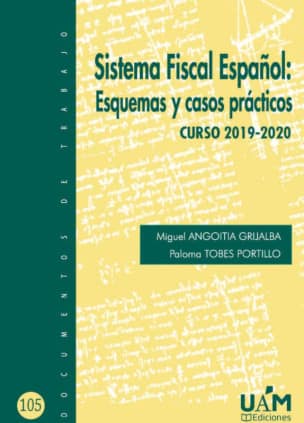 Sistema Fiscal Español: Esquemas y casos prácticos. Curso 2019-2020