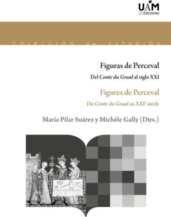 Figuras de Perceval. Del Conte du Graal al siglo XXI
