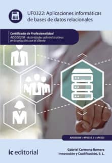 Aplicaciones informáticas de bases de datos relacionales. ADGG0208 - Actividades administrativas en la relación con el cliente