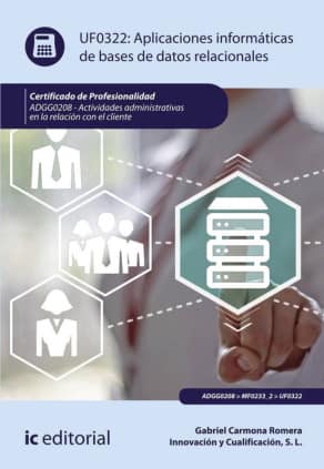 Aplicaciones informáticas de bases de datos relacionales. ADGG0208 - Actividades administrativas en la relación con el cliente