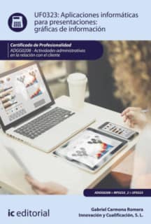 Aplicaciones informáticas para presentaciones: gráficas de información. ADGG0208 - Actividades administrativas en la relación con el cliente
