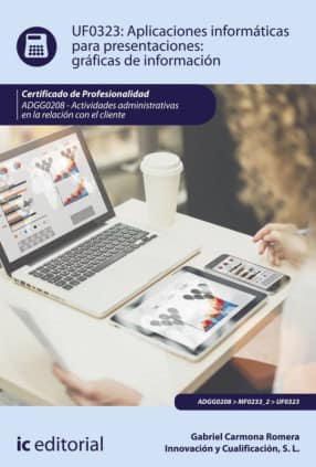 Aplicaciones informáticas para presentaciones: gráficas de información. ADGG0208 - Actividades administrativas en la relación con el cliente