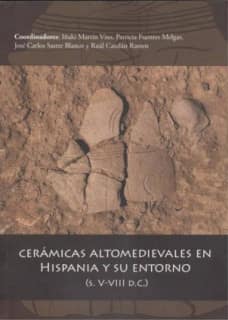 Cerámicas altomedievales en Hispania y su entorno (S. V-VIII d.C.)