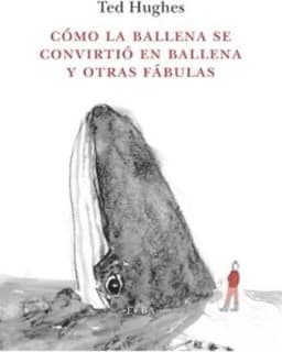 Cómo la Ballena se convirtió en ballena y otras fábulas