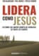 LIDERA COMO JESÚS