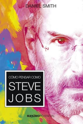 CÓMO PENSAR COMO STEVE JOBS