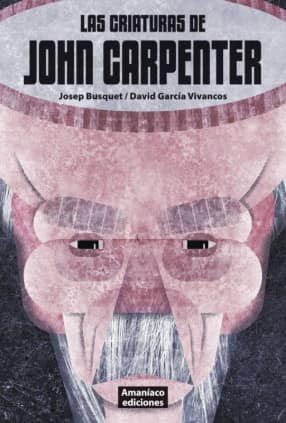 Las criaturas de John Carpenter