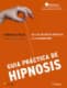Guía práctica de hipnosis