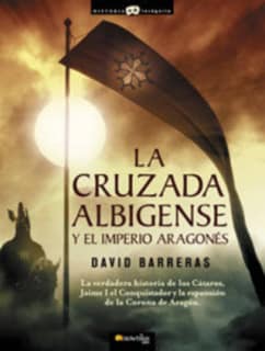 La cruzada Albigense y el Imperio Aragonés