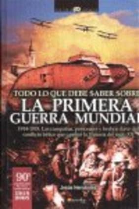Todo lo que debe saber sobre la Primera Guerra Mundial