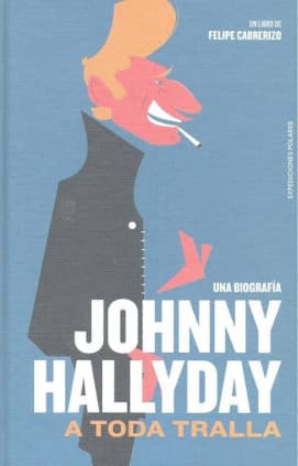 Johnny Hallyday: A toda tralla