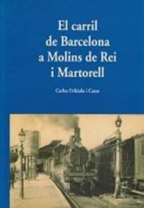 El carril de Barcelona a Molins de Rei i Martorell