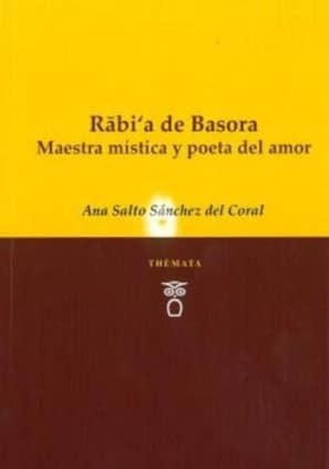 Rabi'a de Basora maestra mística y poeta del amor