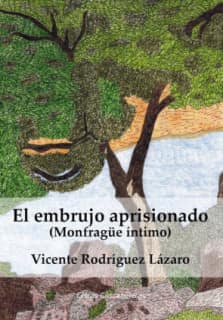El embrujo aprisionado (Monfragüe íntimo)