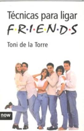 Las técnicas para ligar Friends