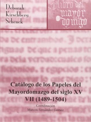 Catálogo de los papeles del Mayordomazgo del Siglo XV (1489-1504)