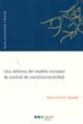 Una defensa del modelo europeo de control de constitucionalidad
