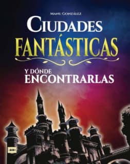 CIUDADES FANTASTICAS Y DONDE ENCONTRARLA