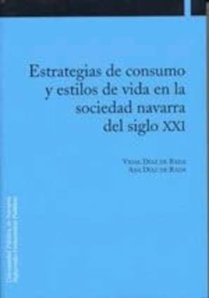 Estrategias de consumo y estilos de vida en la sociedad navarra del siglo XXI