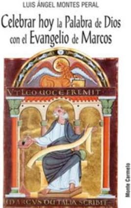 Celebrar hoy la Palabra de Dios con el Evangelio de Marcos