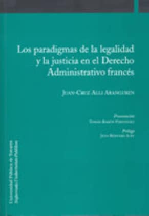 Los paradigmas de la legalidad y la justicia en el Derecho Administrativo francés