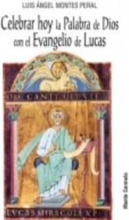 Celebrar hoy la palabra de Dios con el Evangelio de Lucas