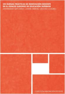 VIII Buenas prácticas de innovación docente en el espacio europeo de educación superior. Universidad San Jorge