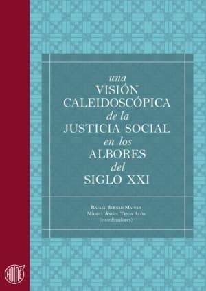 Una visión caleidoscópica de la justicia social en los albores del siglo XXI