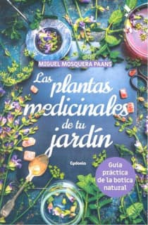 Las plantas medicinales de tu jardín