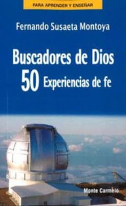 Buscadores de Dios: 50 experiencias de fe