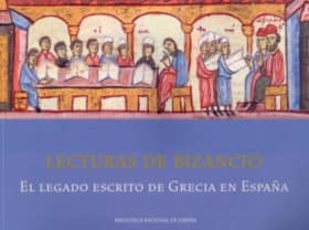 Lecturas de Bizancio. El legado escrito de Grecia en España