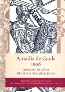Amadís de Gaula, 1508. Quinientos años de libros de caballerías