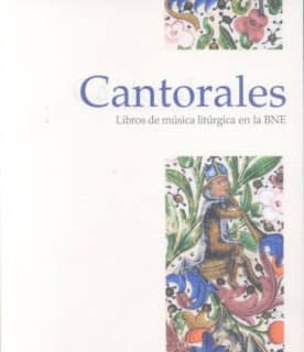 Cantorales. Libros de música litúrgica en la BNE