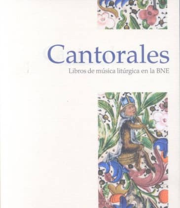 Cantorales. Libros de música litúrgica en la BNE