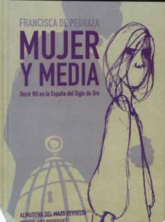 Francisca Pedraza, mujer y media