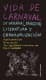 Vida de carnaval: de máscaras, parodias, literatura y carnavalización