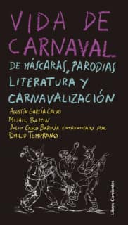 Vida de carnaval: de máscaras, parodias, literatura y carnavalización