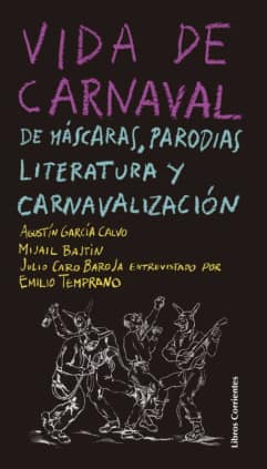 Vida de carnaval: de máscaras, parodias, literatura y carnavalización