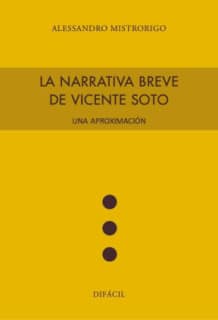 La narrativa breve de Vicente Soto. Una aproximaciónación