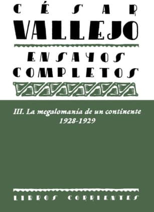 Ensayos completos III: La megalomanía de un continente. 1928-1929