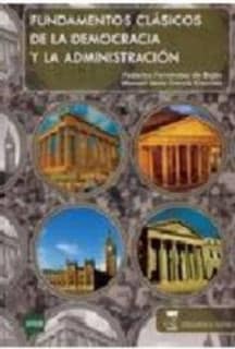 Fundamentos clásicos de la democracia y la administración.